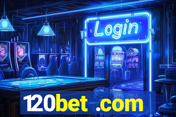 120bet .com